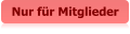 Nur für Mitglieder
