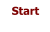 Start